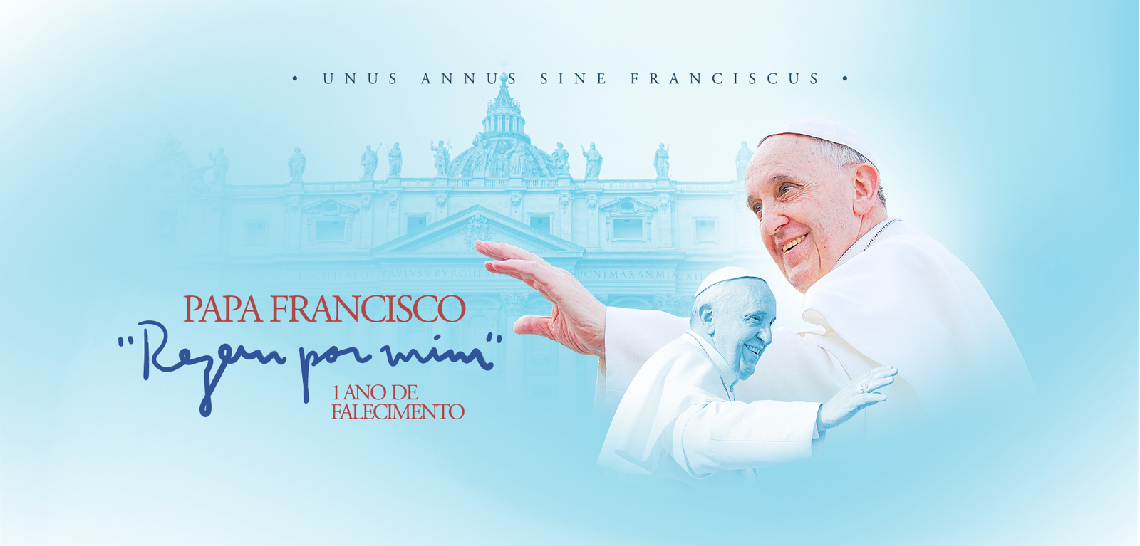 PRIMEIRO ANO DE FALECIMENTO DO PAPA FRANCISCO